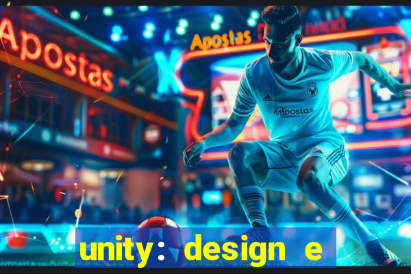 unity: design e desenvolvimento de jogos pdf