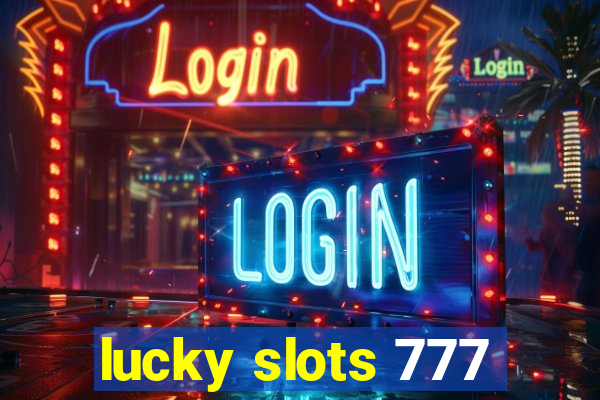 lucky slots 777