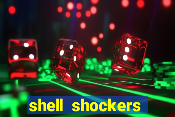 shell shockers crazy games