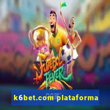 k6bet.com plataforma