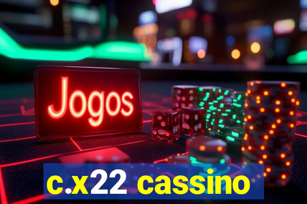 c.x22 cassino