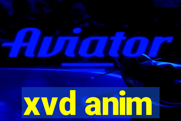 xvd anim