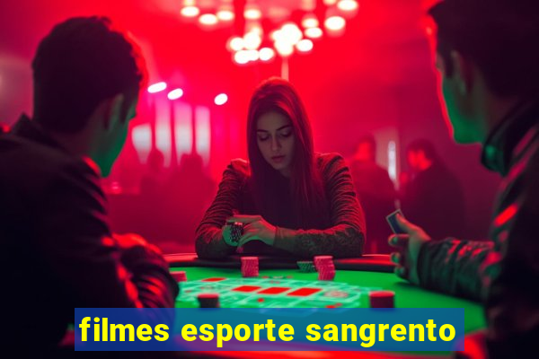 filmes esporte sangrento