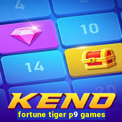 fortune tiger p9 games