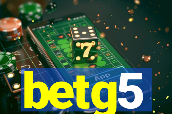 betg5