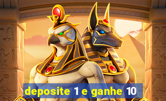 deposite 1 e ganhe 10