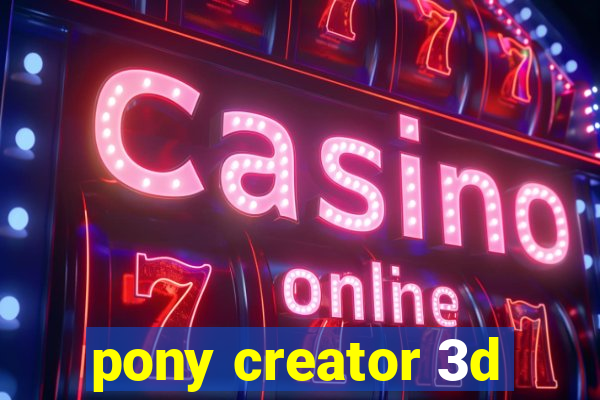 pony creator 3d