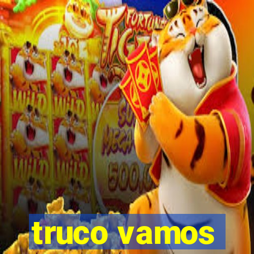 truco vamos