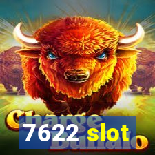 7622 slot