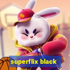 superflix black