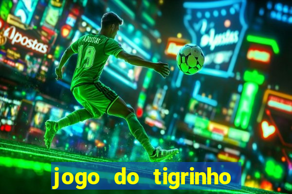 jogo do tigrinho pagando agora