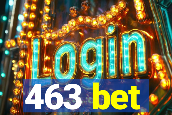 463 bet