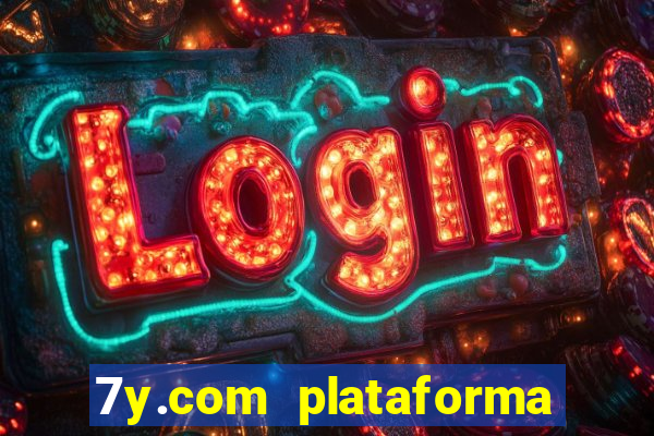 7y.com plataforma de jogos