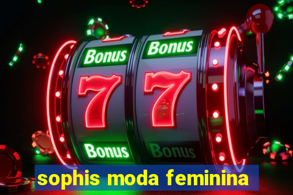 sophis moda feminina