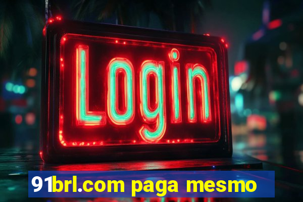 91brl.com paga mesmo