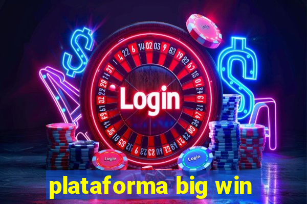 plataforma big win