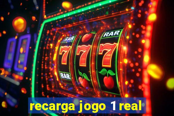 recarga jogo 1 real