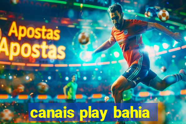 canais play bahia