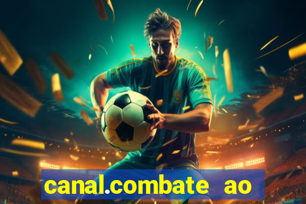 canal.combate ao vivo multicanais