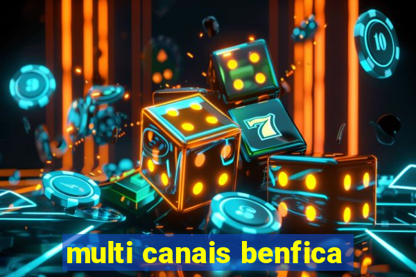 multi canais benfica