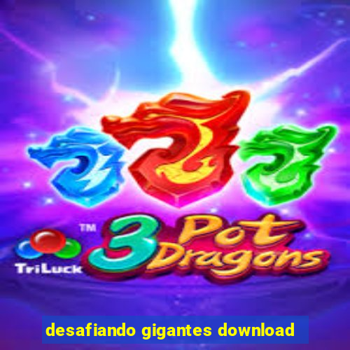 desafiando gigantes download