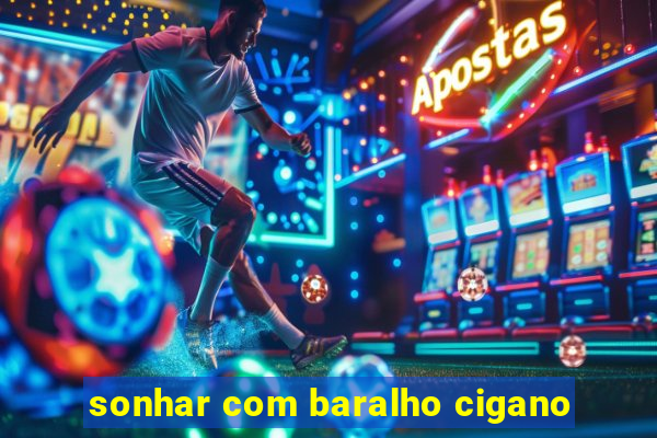 sonhar com baralho cigano