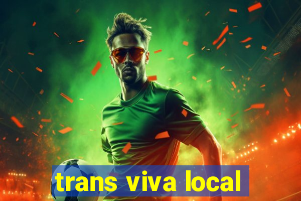 trans viva local