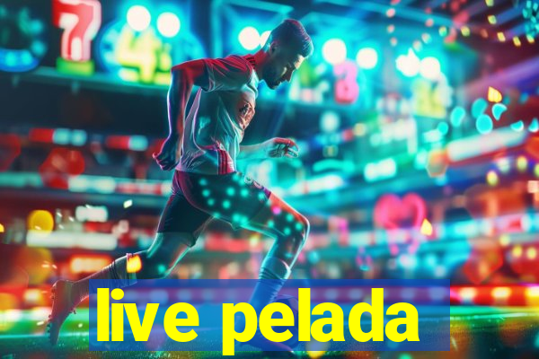 live pelada