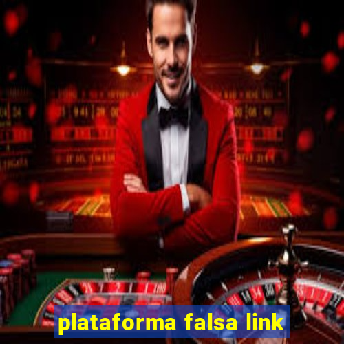 plataforma falsa link