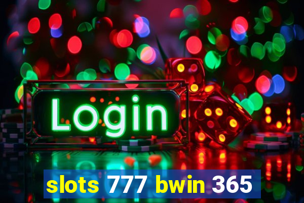 slots 777 bwin 365