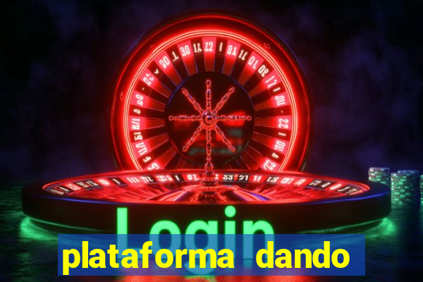 plataforma dando dinheiro no cadastro