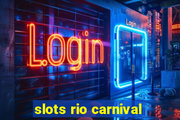 slots rio carnival