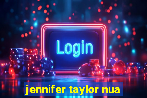 jennifer taylor nua