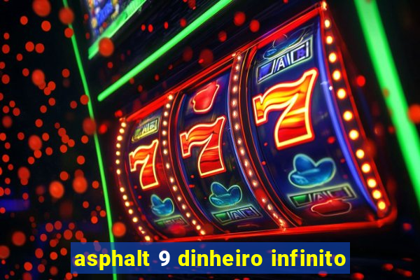 asphalt 9 dinheiro infinito