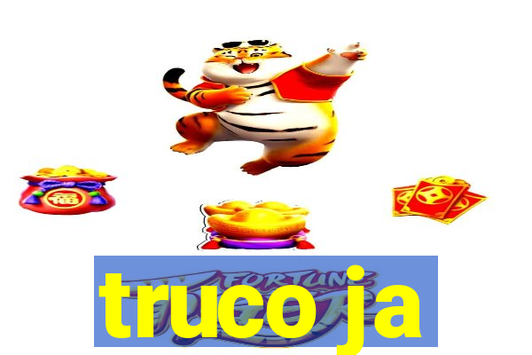 truco ja