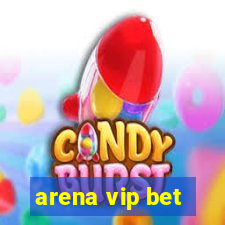 arena vip bet