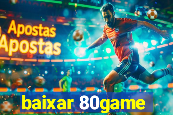 baixar 80game