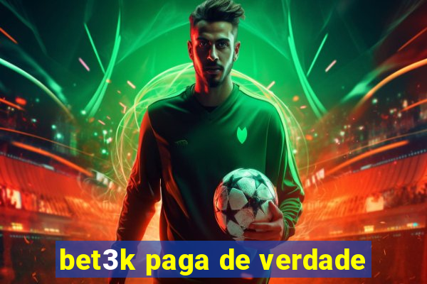 bet3k paga de verdade