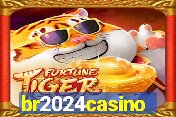 br2024casino