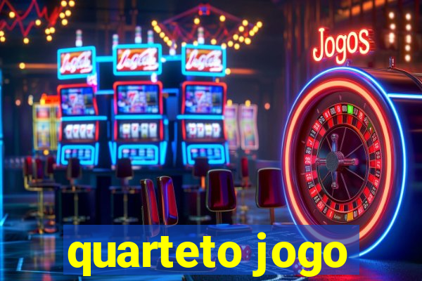 quarteto jogo