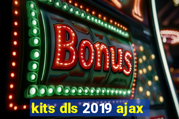 kits dls 2019 ajax