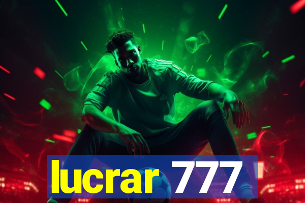 lucrar 777