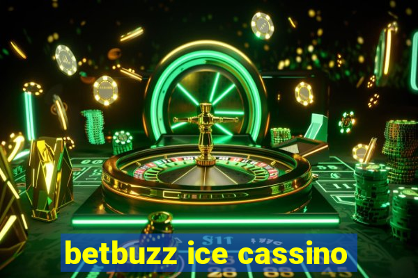 betbuzz ice cassino