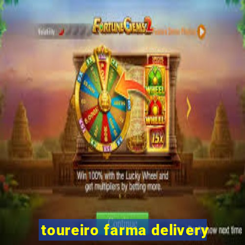 toureiro farma delivery