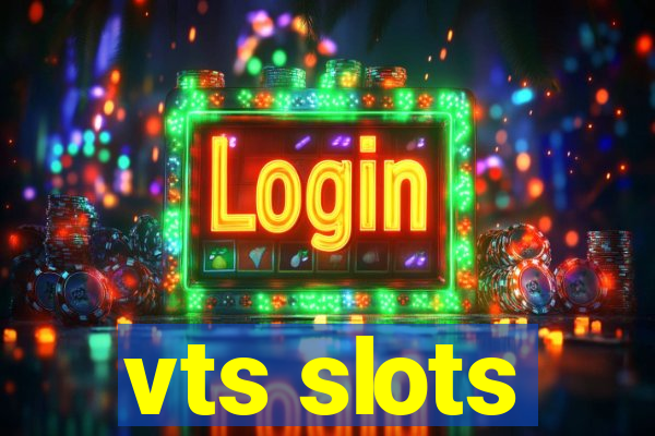 vts slots