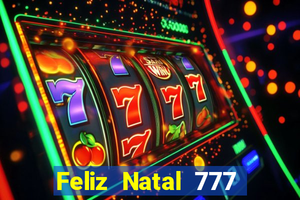 Feliz Natal 777 plataforma login