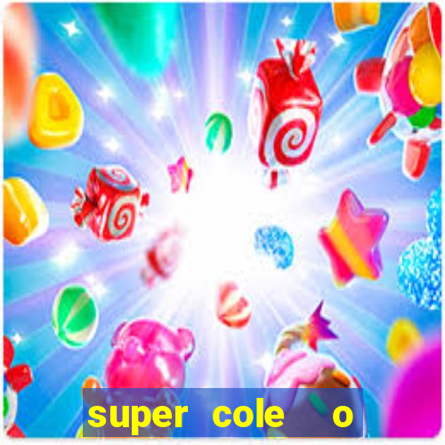 super cole  o 7784 jogos para pc download