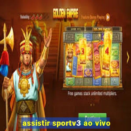 assistir sportv3 ao vivo