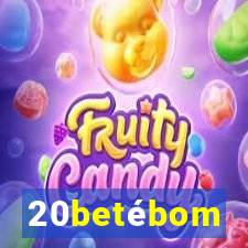 20betébom