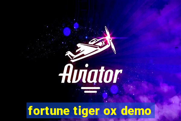 fortune tiger ox demo